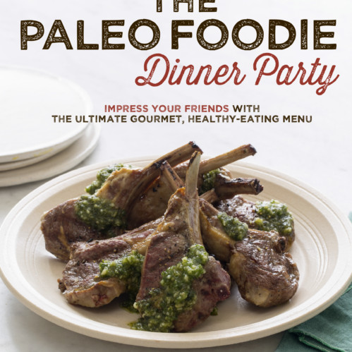 The Paleo Foodie Dinner Party