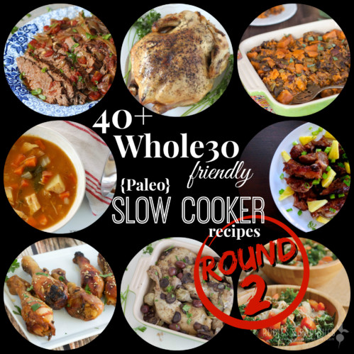 40+ Whole30 friendly slow cooker recipes round 2