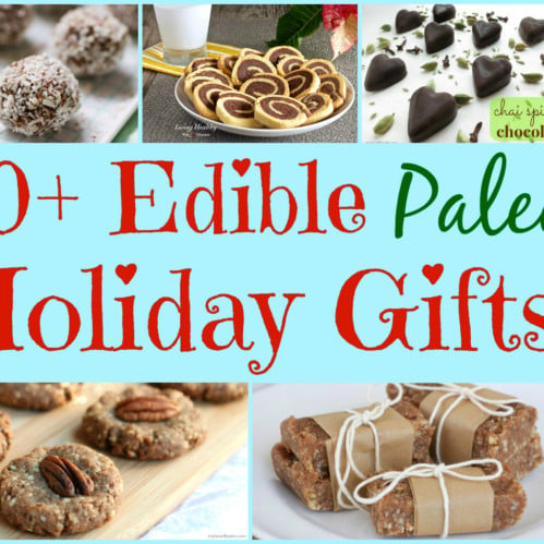 50+ Edible Paleo Holiday Gifts