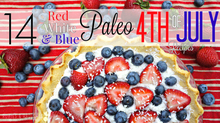 14 Red White & Blue Paleo 4th of July Recipes